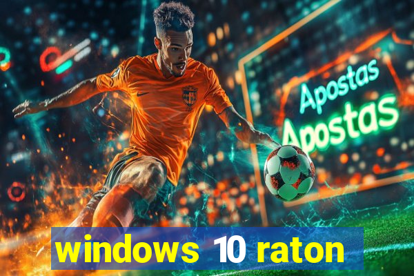 windows 10 raton